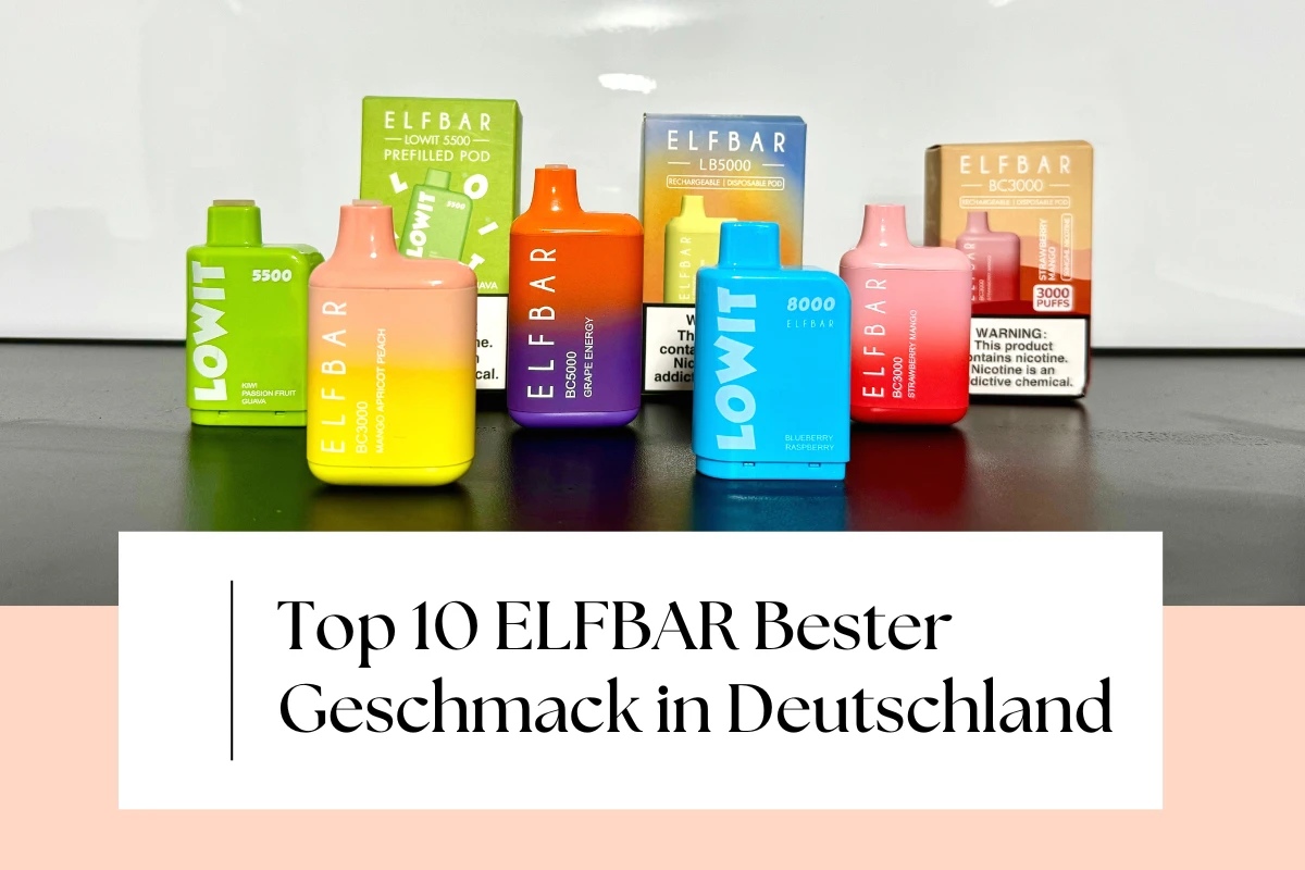 Top 10 ELFBAR Bester Geschmack in Deutschland