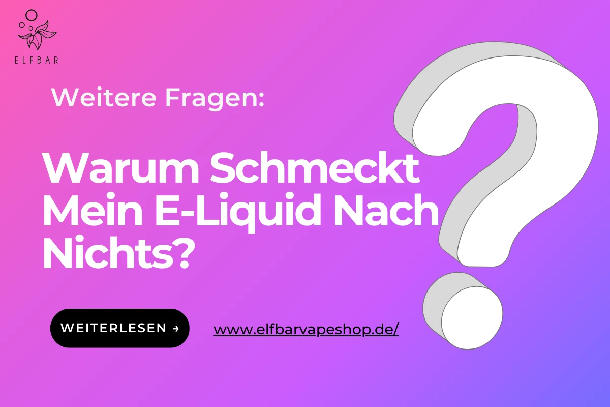 Warum Schmeckt Mein E-Liquid Nach Nichts